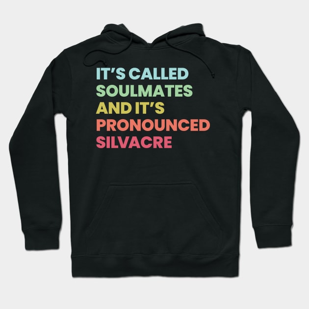 Its called soulmates and its pronounced Silvacre - Amy Silva and Kirsten Longacre Hoodie by VikingElf